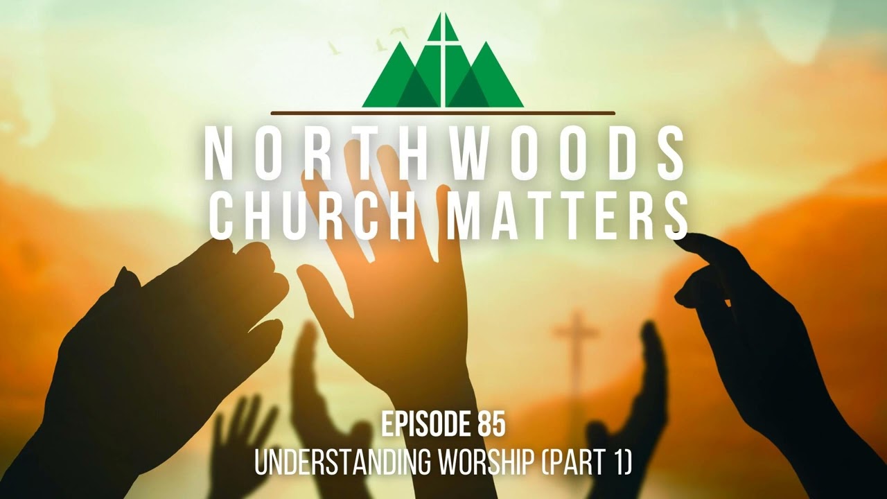 Episode 85 || Understanding Worship 1 (Genesis 1 & 2)