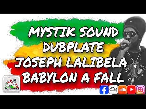 [Mystik Sound Dubplate] Joseph Lalibela - Babylon A Fall (Riddim by O.B.F / Dubquake Records)