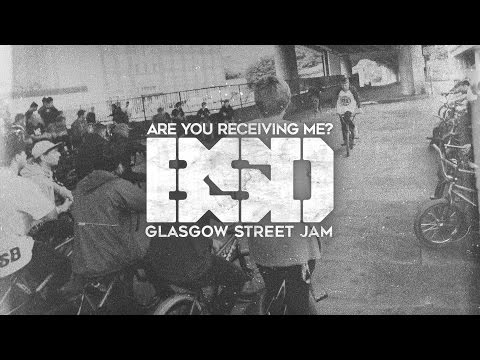 BSD BMX - Are You Receiving Me? - Glasgow Street Jam