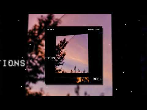 OLVR.S - Reflections [Official Audio]