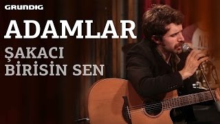 Adamlar - Şakacı Birisin Sen / #akustikhane #sesiniaç