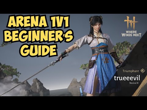 Ultimate Arena 1v1 PvP Beginner's Guide [Where Winds Meet]