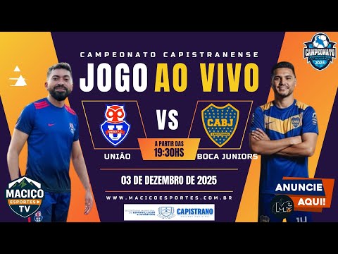 AO VIVO: UNIÃO X BOCA JUNIORS | QUARTAS DE FINAL | CAMPEONATO CAPISTRANENSE 2025 - 1ª DIVISÃO