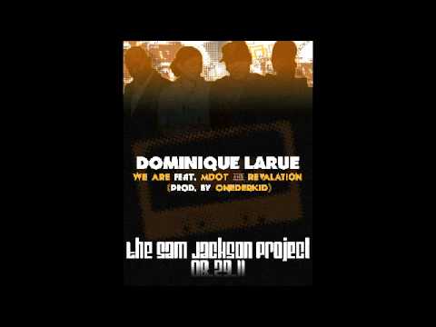 Dominique Larue - We Are feat. M-Dot & Revalation (prod. by Onederkid)