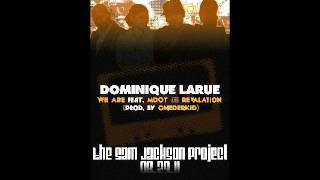 Dominique Larue - We Are feat. M-Dot & Revalation (prod. by Onederkid)