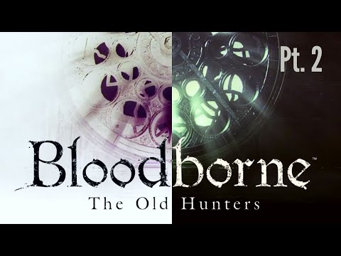Going in Blind!! (The Old Hunters Dlc)