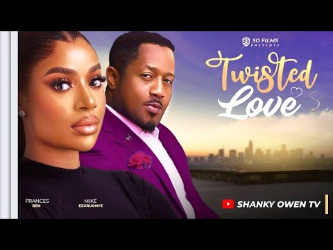 TWISTED LOVE: MIKE EZURONYE, FRANCES BEN, DOMINICK AGWA 2025 LATEST NOLLYWOOD NIGERIAN FULL MOVIE