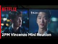 It S A 2PM Mini Reunion With Nichkun And Chan Sung In Vincenzo Vincenzo Netflix