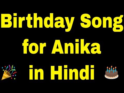 Birthday Song for Anika - Happy Birthday Song for Anika