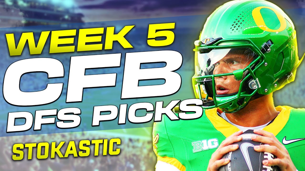 CFB DFS Picks Week 5 (Saturday 9/28/24) | College Football Daily Fantasy Tips