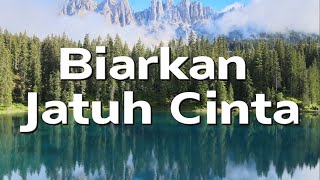 Download lagu Biarkan Jatuh Cinta - ST12 (Lirik) mp3