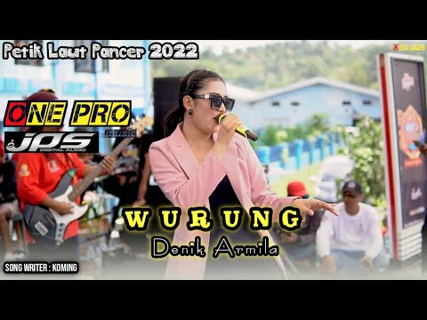 Wurung - Denik Armila | ONE PRO Live Petik Laut Pancer 2022 \ Jps Audio