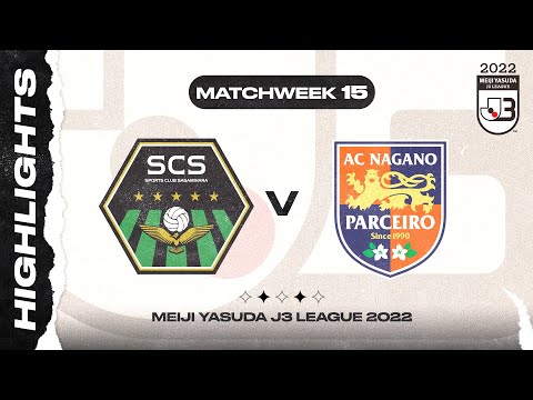S.C. Sagamihara 1-2 AC Nagano Parceiro | Matchweek 15 | 2022 MEIJI YASUDA J3 LEAGUE