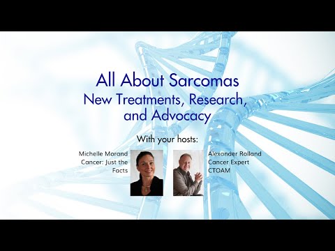 Sarcomas 101: The Best New Treatment Options and How to Get Them
