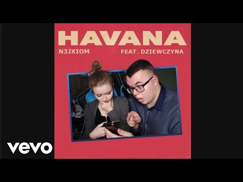 ♪ N3jxiom - Dupy daliśmy (Camila Cabello - Havana ft. Young Thug Remix)
