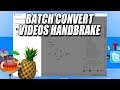 Batch Convert Videos In Bulk HandBrake Video Converter Tutorial