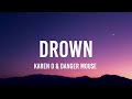 Karen o & Danger mouse - Drown (Lyrics)
