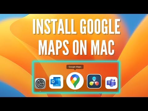 How to install Google Maps on Mac