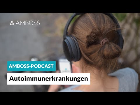 Experteninterview Autoimmunerkrankungen: Grundlagen, Diagnostik & neue Therapien -- AMBOSS-Podcast