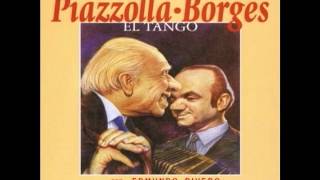 Astor Piazzolla & Jorge Luis Borges -- El Tango (1965) con Luis Medina Castro