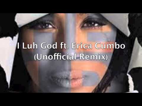 I Luh God ft  Erica Cumbo Unofficial Remix