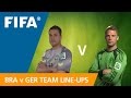 Brazil v. Germany - Team Line-ups EXCLUSIVE