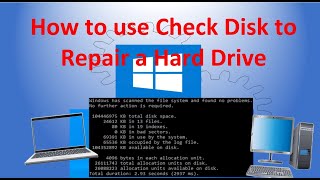 How to use Check Disk to repair a Hard Drive