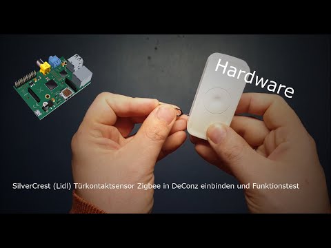 SilverCrest (Lidl) Türkontaktsensor Zigbee in DeConz einbinden und Funktionstest