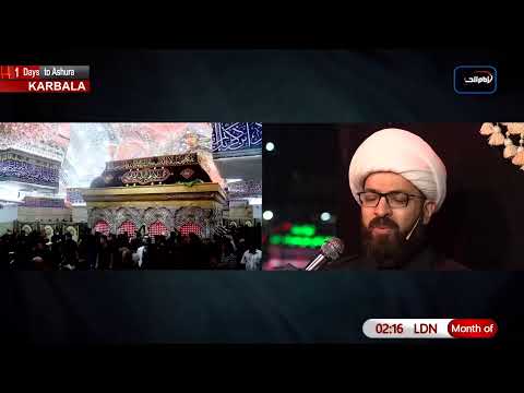 Live Now: Imam Hussein (as) The Way Of Life with Sheikh Mustafa Akhound