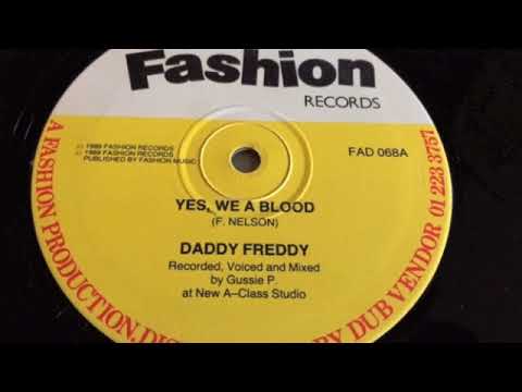 Daddy Freddy - Yes We a Blood - Fashion Records