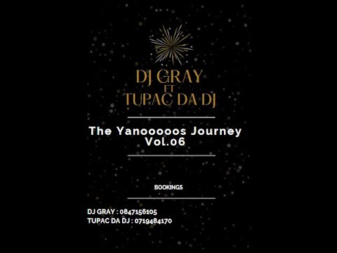 DJ Gray ft Tupac Da DJ - The Yanoos Journey Vol 06