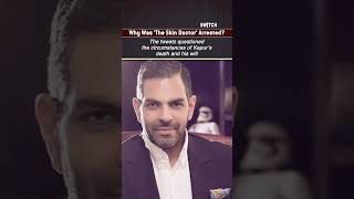 Why Was 'The Skin Doctor' Arrested? #TheSkinDoctor #SunjayKapur #DelhiPolice