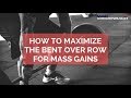 How to Maximize the Bent Over Row for Mass Gains
