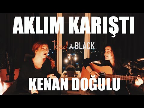 Aklım Karıştı RednBlack Cover ( Kenan Doğulu )