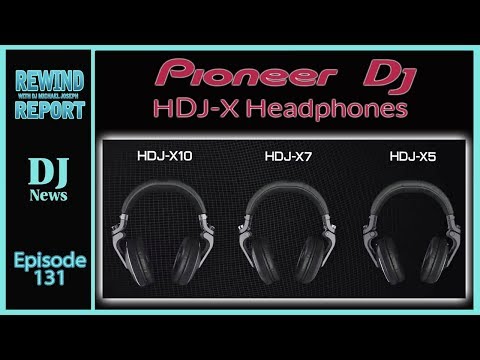Pioneer DJ HDJ-X Headphones - The Rewind Report with DJ Michael Joseph e131