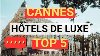 Le TOP 5 des HÔTELS de LUXE à CANNES : Le N°1 est Mythique ! 🥂"
