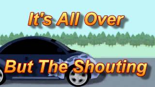 It's All Over But The Shouting