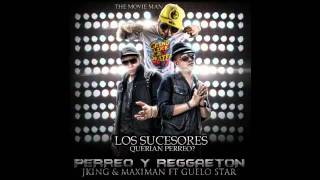 J-King & Maximan - Perreo Reggaeton Ft. Guelo Star