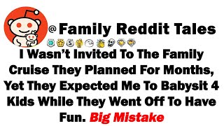 I Wasn’t Invited To The Family Cruise They Planned For Months, Yet They Expected Me To Babysit 4 Kid