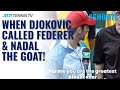 When Novak Djokovic Called Roger Federer & Rafa Nadal The Greatest of All Time ? #Shorts