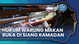 QnA Ramadan: Hukum Warung Makan yang Buka saat Ramadan