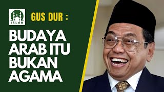 Download lagu Gus Dur : Budaya Arab itu Bukan Agama mp3