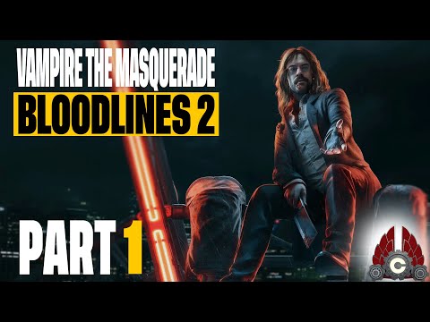 Vampire: The Masquerade - Bloodlines 2 | Sponsored By Paradox Interactive & White Wolf | Part 1