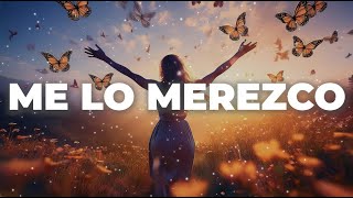ME LO MEREZCO