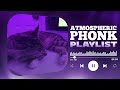BEST PHONK MIX ATMOSPHERIC PHONK PLAYLIST CHILL PHONK NIGHT DRIVE MUSIC PHONK 2024