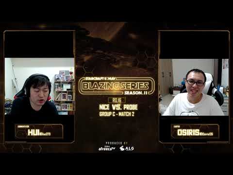 Nice vs. Probe - PvP - 熾熱青春(BZS:May) S2 - Ro.16 Group C - Match2
