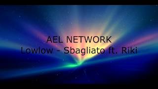 Lowlow - Sbagliato ft. Riki (Lyrics/Testo)