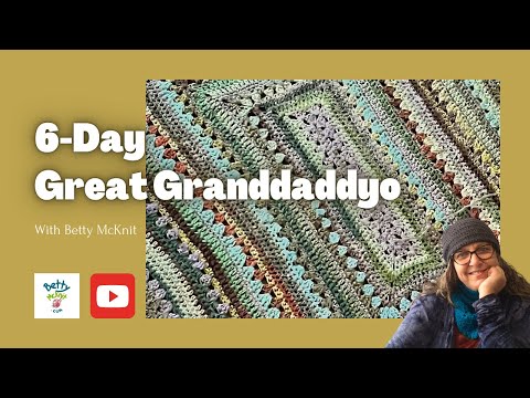 6-Day Great Granddaddyo Blanket with Betty McKnit - 1