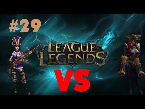 Nem megy ez már nekem... | Caitlyn VS Miss Fortune| LoL | #29