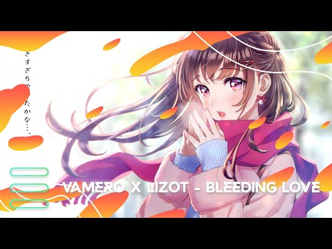 VAMERO x LIZOT - Bleeding Love